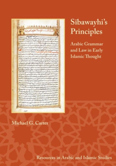 Sibawayhi's Principles : Arabic Grammar and Law in Early Islamic Thought, Paperback / softback Book