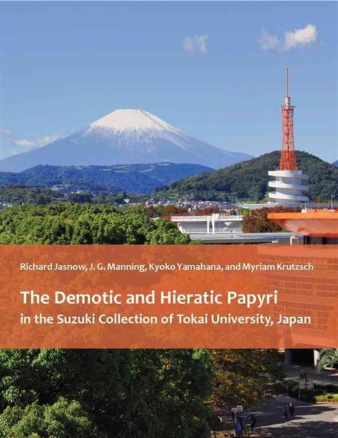 The Demotic and Hieratic Papyri in the Suzuki Collection of Tokai University, Japan, Hardback Book