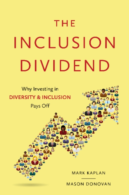 Inclusion Dividend : Why Investing in Diversity & Inclusion Pays off, Hardback Book