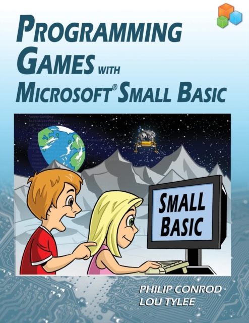 Programming Games with Microsoft Small Basic, Paperback / softback Book