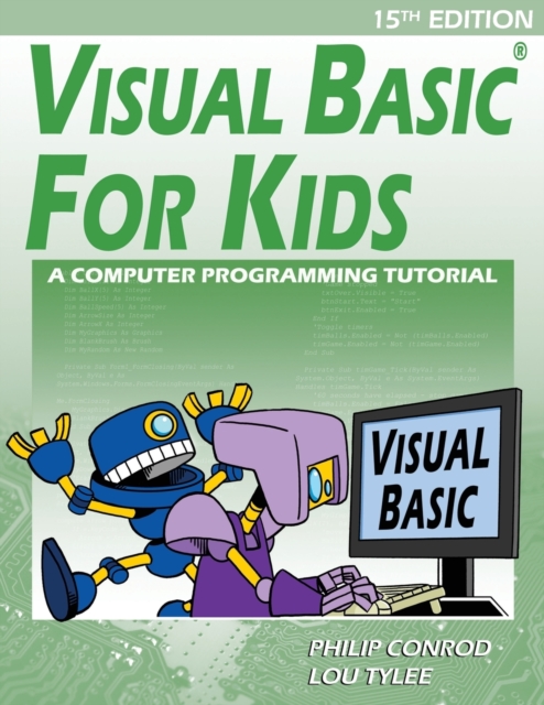 Visual Basic for Kids : A Step by Step Computer Programming Tutorial, Paperback / softback Book