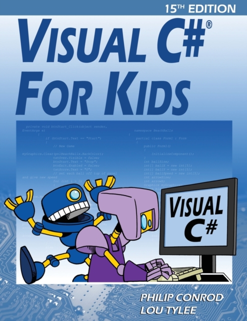 Visual C# For Kids : A Step by Step Computer Programming Tutorial, Paperback / softback Book