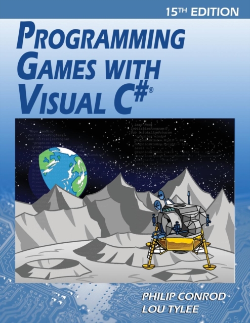 Programming Games with Visual C# : An Intermediate Step by Step Tutorial, Paperback / softback Book