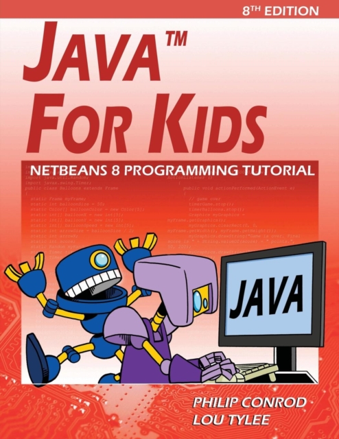 Java for Kids : Netbeans 8 Programming Tutorial, Paperback / softback Book