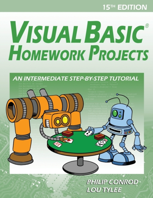Visual Basic Homework Projects : An Intermediate Step-By-Step Tutorial, Paperback / softback Book