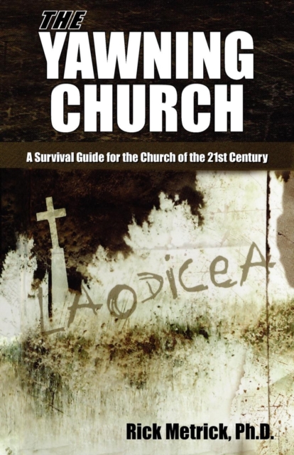 The Yawning Church : A Survival Guide for the Church of the 21st Century, Paperback / softback Book