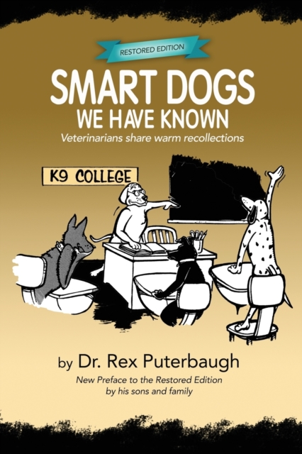 Smart Dogs We Have Known : Veterinarians Share Warm Recollections, Paperback / softback Book