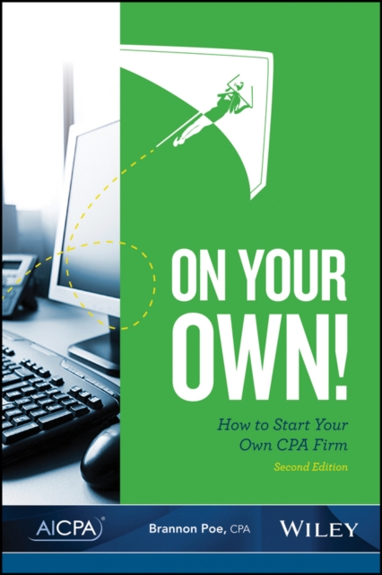 On Your Own! : How to Start Your Own CPA Firm, Paperback / softback Book