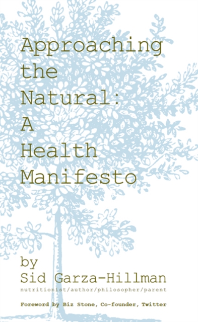 Approaching the Natural : A Health Manifesto, EPUB eBook