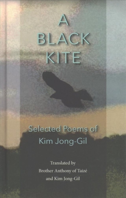 A Black Kite : The Poems of Kim Jong-Gil, Hardback Book
