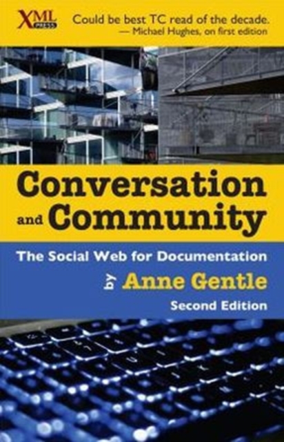 Conversation and Community : The Social Web for Documentation, Paperback / softback Book