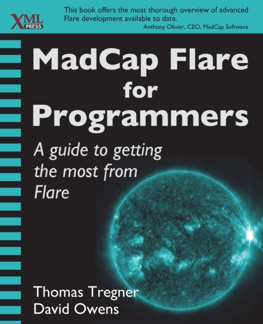 Madcap Flare for Programmers : A Guide to Getting the Most from Flare, Paperback / softback Book
