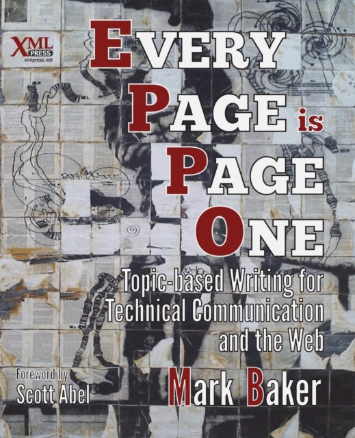 Every Page is Page One : Topic-based Writing for Technical Communication and the Web, Paperback / softback Book
