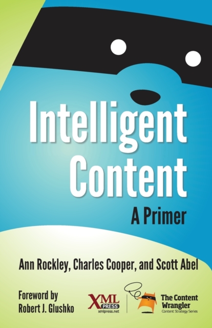 Intelligent Content : A Primer, Paperback / softback Book