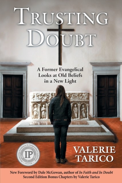 Trusting Doubt : A Former Evangelical Looks at Old Beliefs in a New Light (2nd Ed.), Paperback / softback Book
