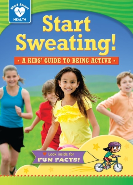 Start Sweating! : A kids' guide to being active, PDF eBook