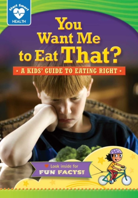 You Want Me to Eat That? : A kids' guide to eating right, PDF eBook