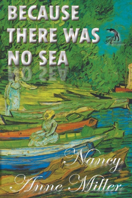 Because There Was No Sea, Paperback / softback Book