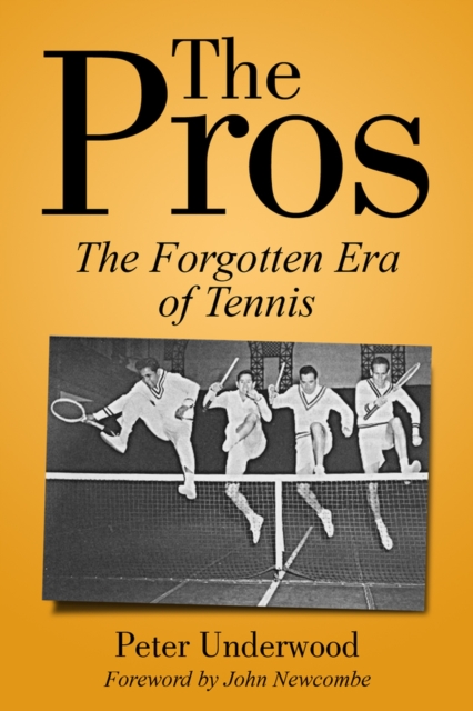 The Pros : The Forgotten Era Of Tennis, Paperback / softback Book