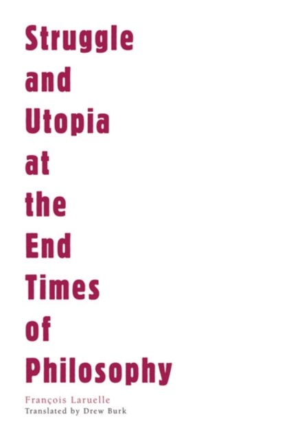 Struggle and Utopia at the End Times of Philosophy, Paperback / softback Book
