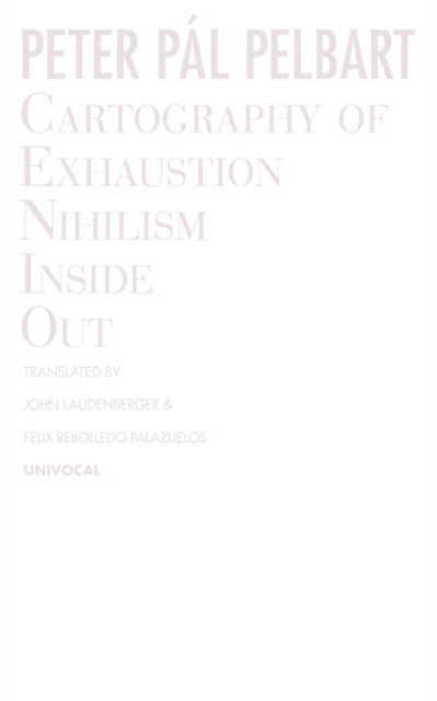 Cartography of Exhaustion : Nihilism Inside Out, Paperback / softback Book