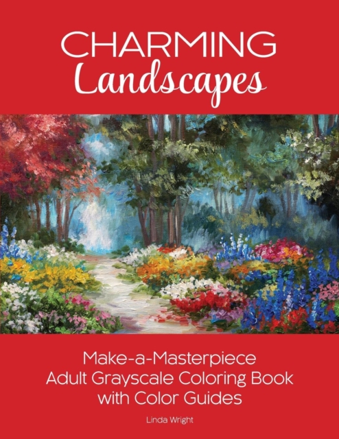 Charming Landscapes : Make-a-Masterpiece Adult Grayscale Coloring Book with Color Guides, Paperback / softback Book