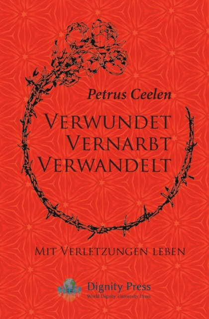 Verwundet Vernarbt Verwandelt : Mit Verletzungen Leben, Paperback / softback Book