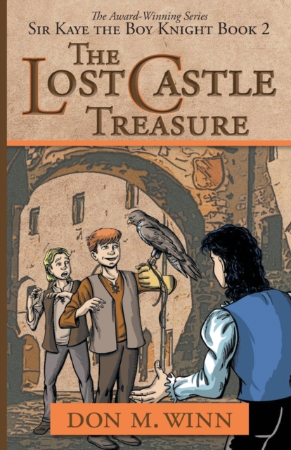 The Lost Castle Treasure : Sir Kaye the Boy Knight Book 2, Paperback / softback Book