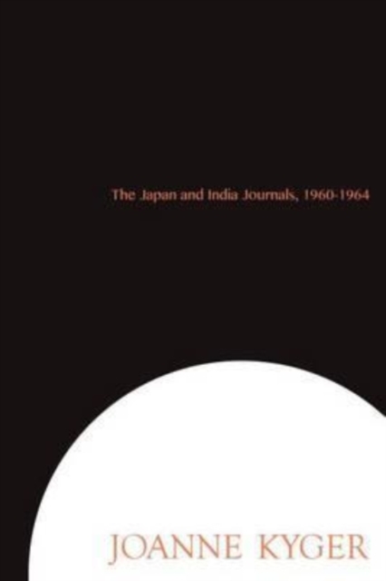 The Japan and India Journals, 1960-1964, Paperback / softback Book