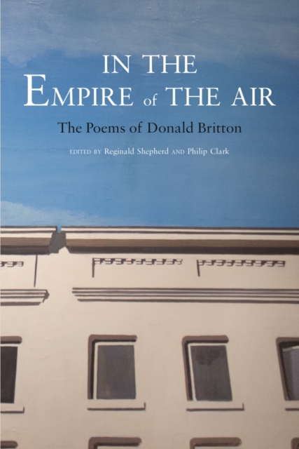 In the Empire of the Air : The Poems of Donald Britton, Paperback / softback Book