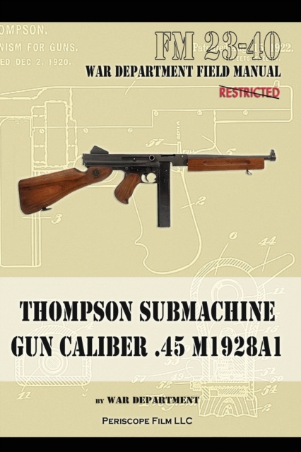 Thompson Submachine Gun Caliber .45 M1928A1, Paperback / softback Book