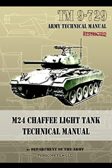 M24 Chaffee Light Tank Technical Manual : TM 9-729, Paperback / softback Book