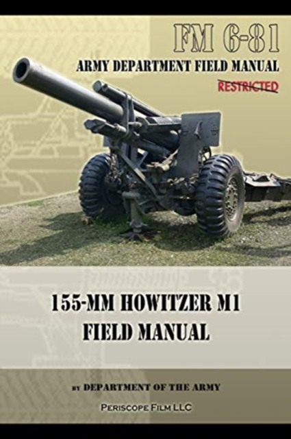 FM 6-81 155-mm Howitzer M1 Field Manual, Paperback / softback Book