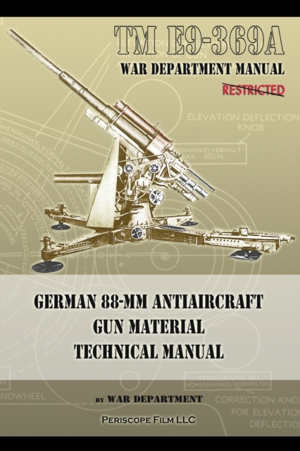 TM E9-369A German 88-mm Antiaircraft Gun Material Technical Manual, Paperback / softback Book