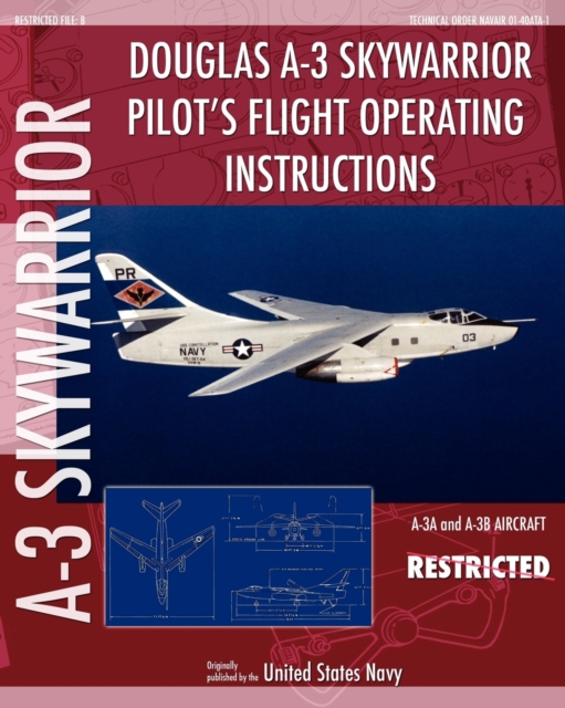 Douglas A-3 Skywarrior Pilot's Flight Operating Instructions, Paperback / softback Book