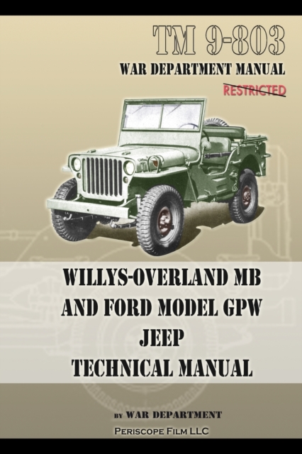 TM 9-803 Willys-Overland MB and Ford Model GPW Jeep Technical Manual: U ...