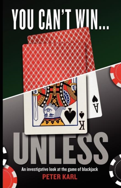 You Can't Win...Unless an Investigative Look at the Game of Blackjack, Paperback / softback Book