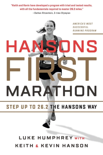 Hansons First Marathon : Step Up to 26.2 the Hansons Way, Paperback / softback Book