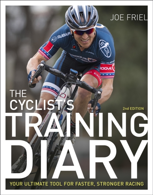 The Cyclist's Training Diary : Your Ultimate Tool for Faster, Stronger Racing, Spiral bound Book