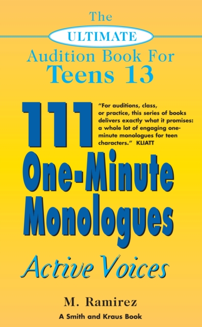 The Ultimate Audition Book for Teens Volume 13 : 111 One-Minute Monologues - Active Voices, EPUB eBook