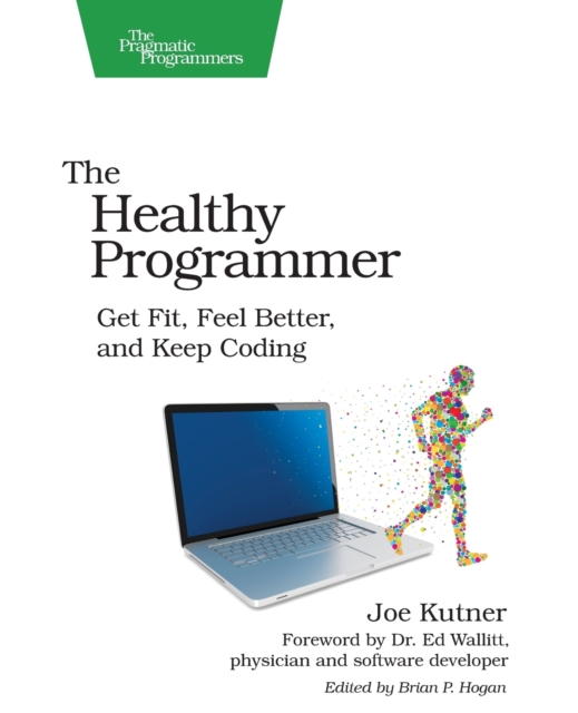 The Healthy Programmer, Paperback / softback Book