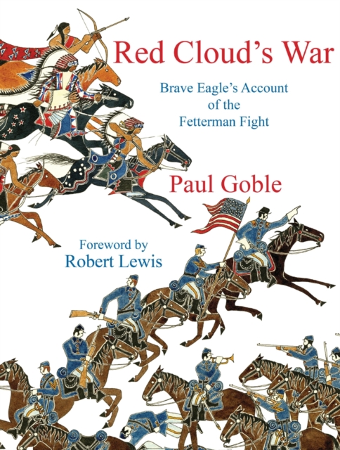 Red Cloud's War : Brave Eagle's Account of the Fetterman Fight, Hardback Book