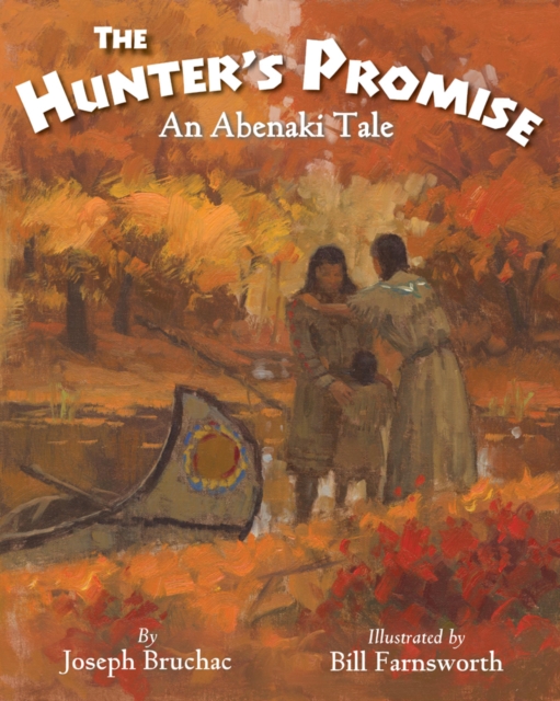 The Hunter’s Promise : An Abenaki Tale, Hardback Book
