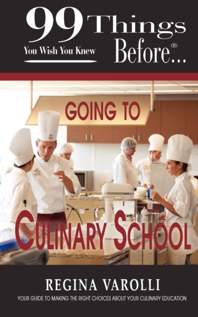 99 Things You Wish You Knew Before Going To Culinary School, Paperback / softback Book