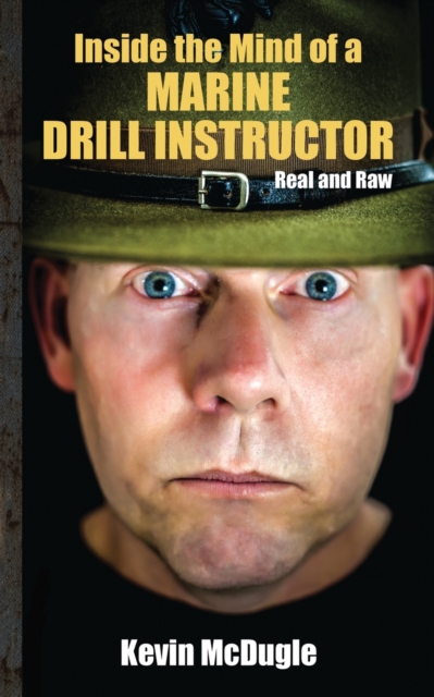 Inside the Mind of a Marine Drill Instructor, Paperback / softback Book