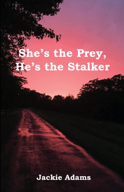 She's the Prey, He's the Stalker, Paperback / softback Book