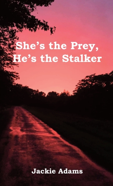 She's the Prey, He's the Stalker, Hardback Book