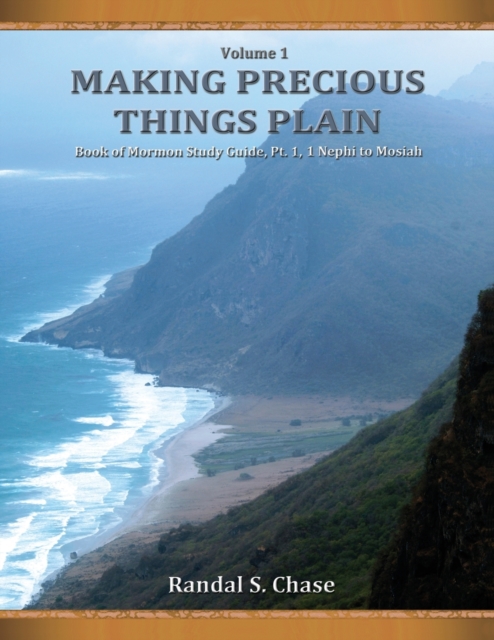 Book of Mormon Study Guide, PT. 1 : 1 Nephi to Mosiah (Making Precious Things Plain, Vol. 1), Paperback / softback Book