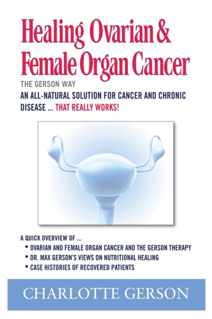 Healing Ovarian & Female Organ Cancer, Paperback / softback Book