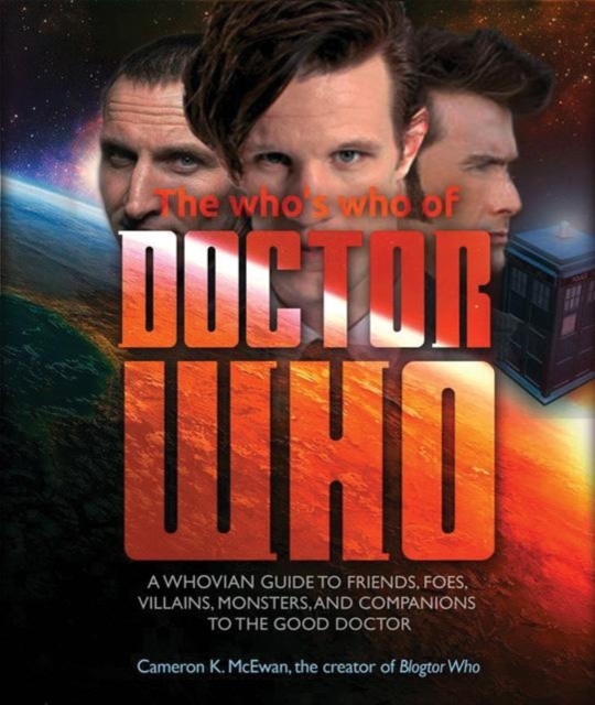 Who'S Who of Doctor Who : A Whovian's Guide to Friends, Foes, Villains, Monsters, and Companions to the Good Doctor, Paperback / softback Book